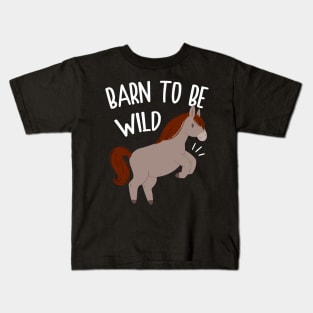 Horse Barn to Be Wild Kids T-Shirt